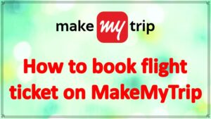 How to book flight ticket on MakeMyTrip